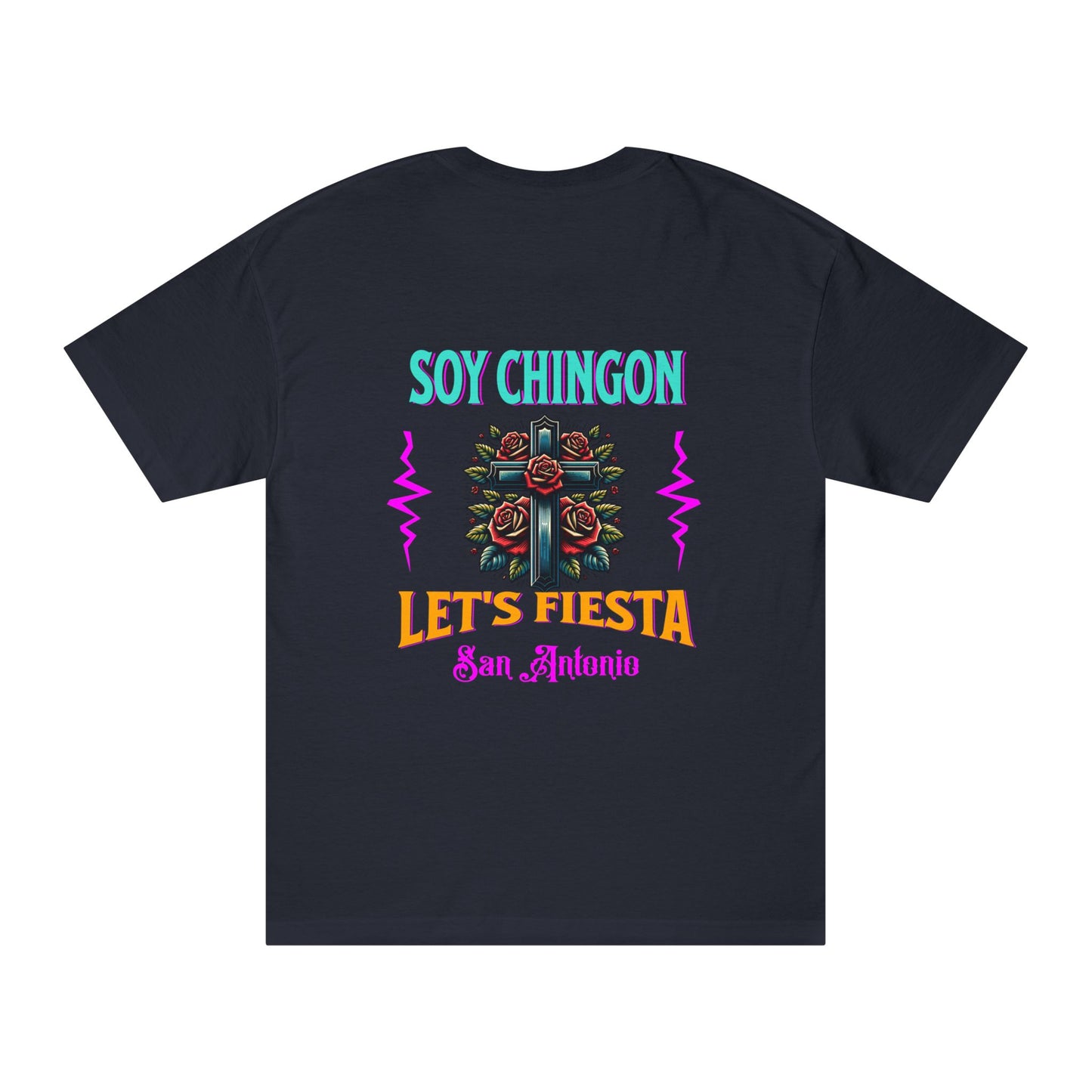 Unisex Classic Tee - 'Soy Chingon, Let's Fiesta' San Antonio Design
