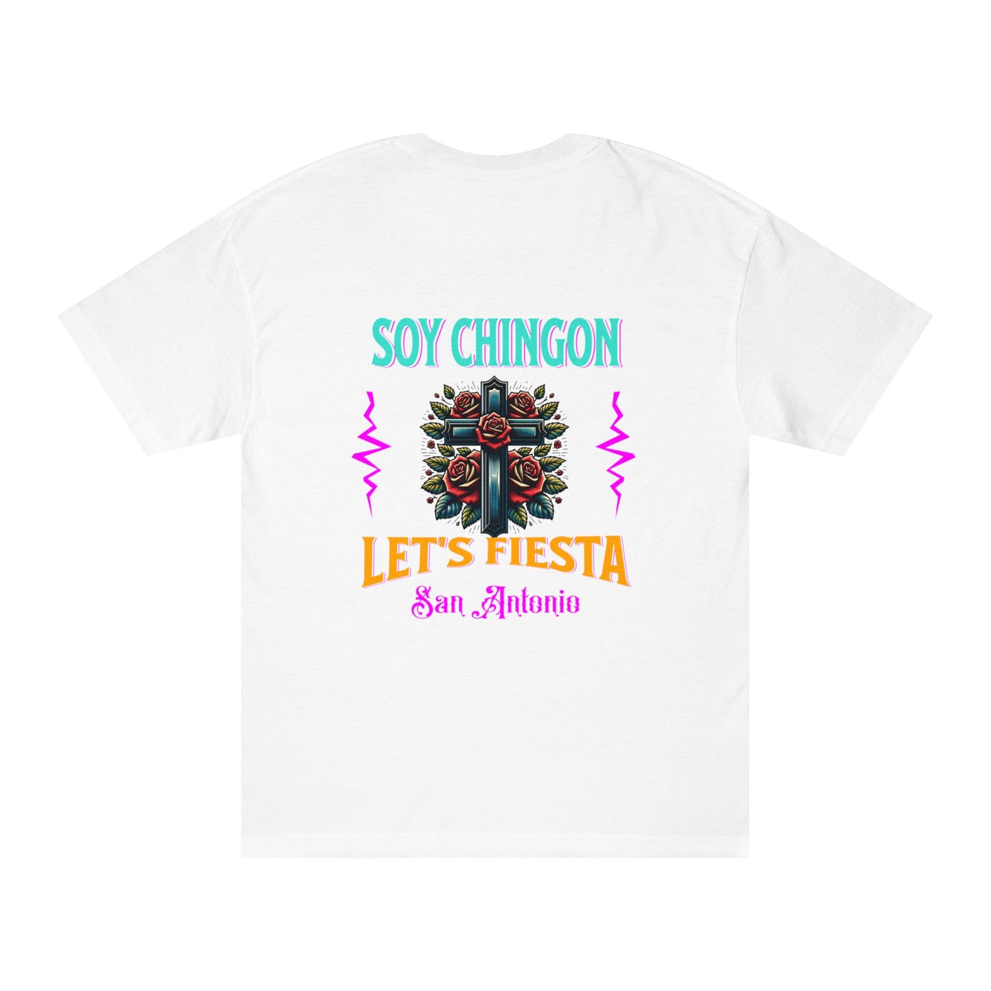 Unisex Classic Tee - 'Soy Chingon, Let's Fiesta' San Antonio Design