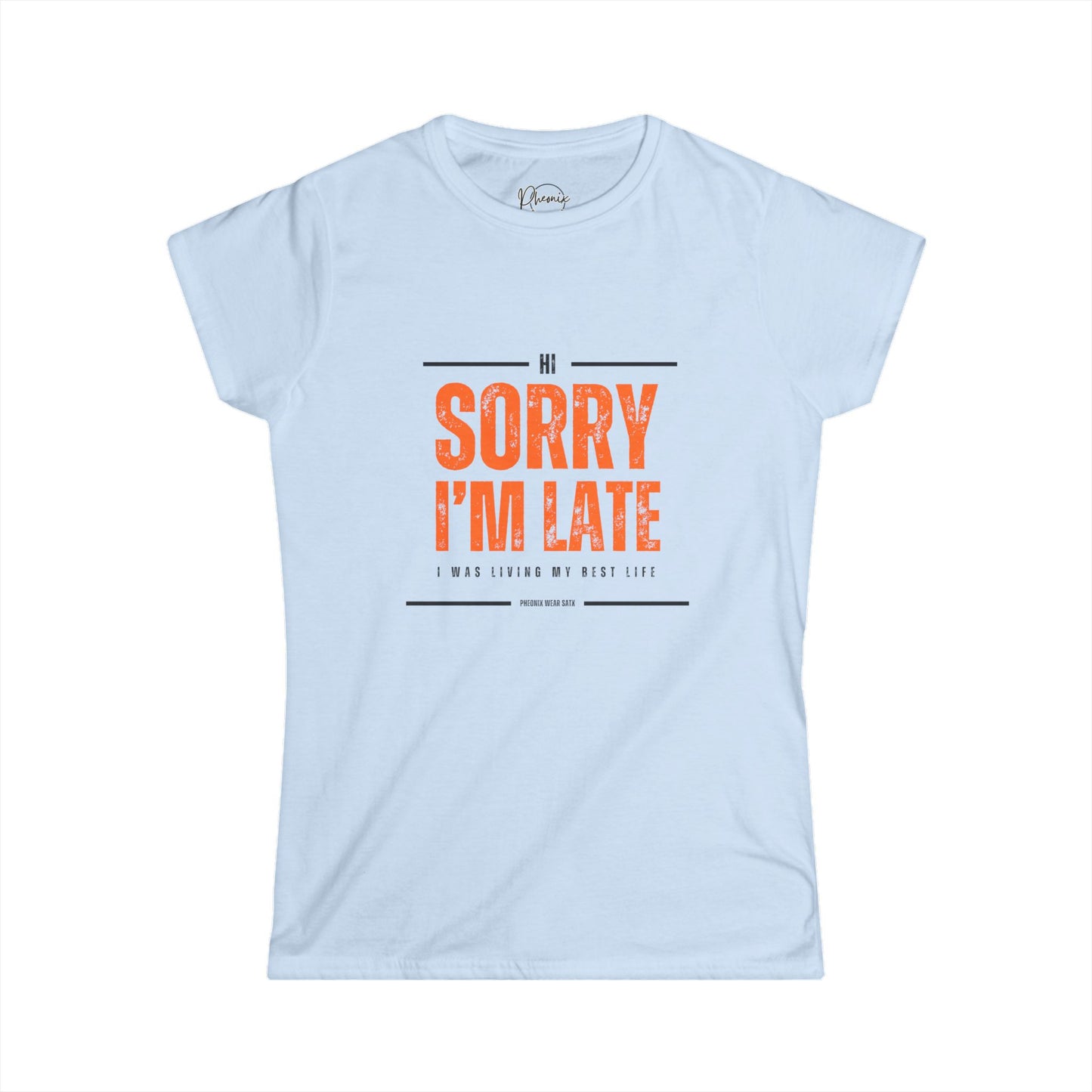 Sorry I'm Late I Was Living My Best Life - Women's  Softshell Tee