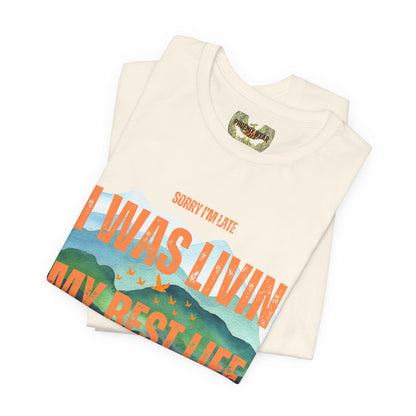 I Was Livin' My Best Life Unisex Jersey Tee - Perfect Relaxed Fit for Everyday Adventures