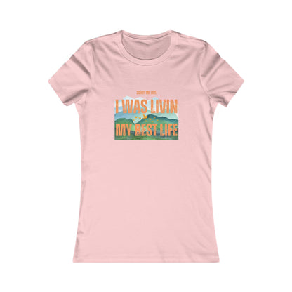 Sorry I Was Living My Best Life Graphic Tee for Women - Phoenix Wear SATX