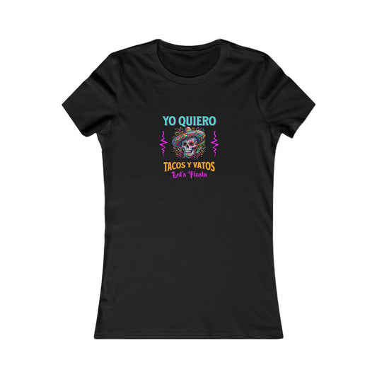 Yo Quiero Tacos Y Vatos Women's Favorite Tee - Fun and Playful Graphic T-Shirt